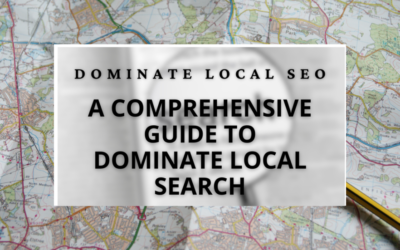 Your Guide to Dominate Local Search